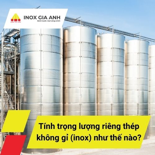 https://inoxgiaanh.com.vn/tinh-trong-luong-rieng-thep-khong-gi-inox-nhu-the-nao.html