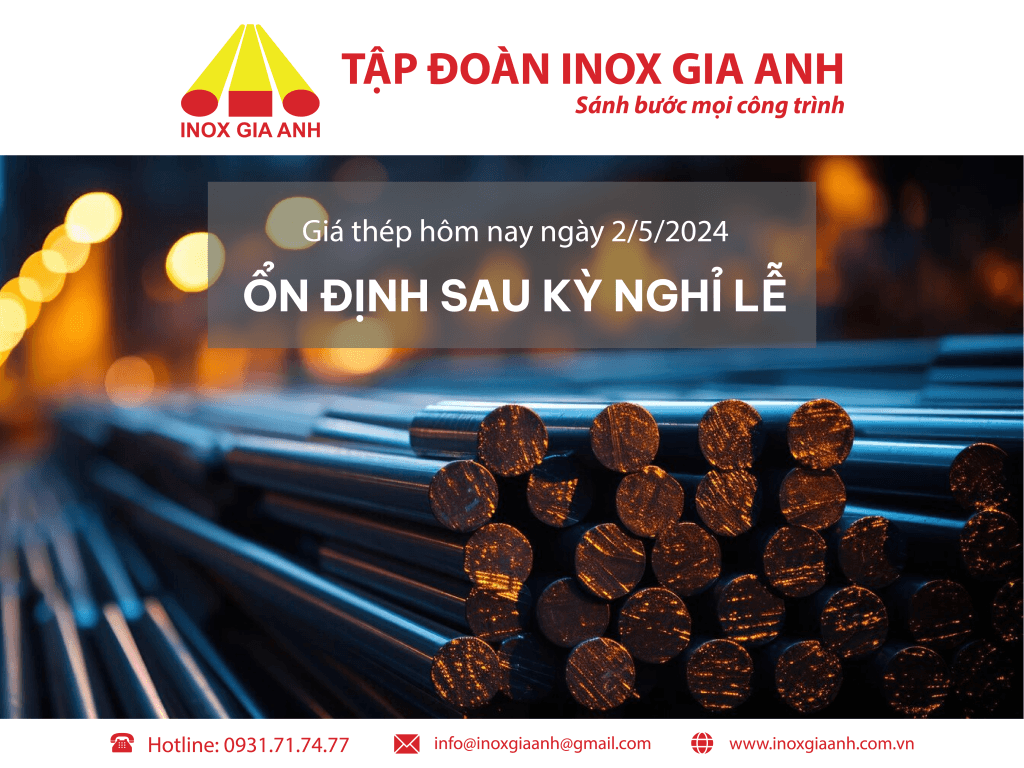https://inoxgiaanh.com.vn/gia-thep-hom-nay-ngay-02-05-2024-on-dinh-sau-ki-nghi-le.html/