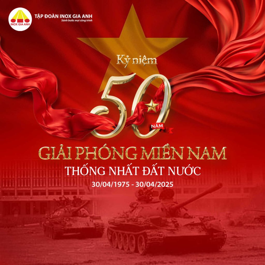 https://inoxgiaanh.com.vn/chuc-mung-50-nam-giai-phong-mien-nam-thong-nhat-dat-nuoc-30-04-1975-30-04-2025.html